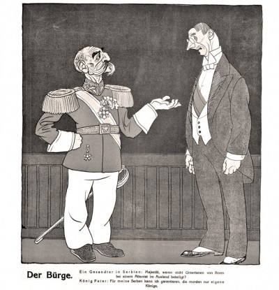 Kralj Petar I Karađorđević u austrijskoj propagandnoj karikaturi iz 1914. pod nazivom: Garancija, gde kralj Petar kaže: Za moje Srbe, garantujem da ubijaju samo svoje kraljeve